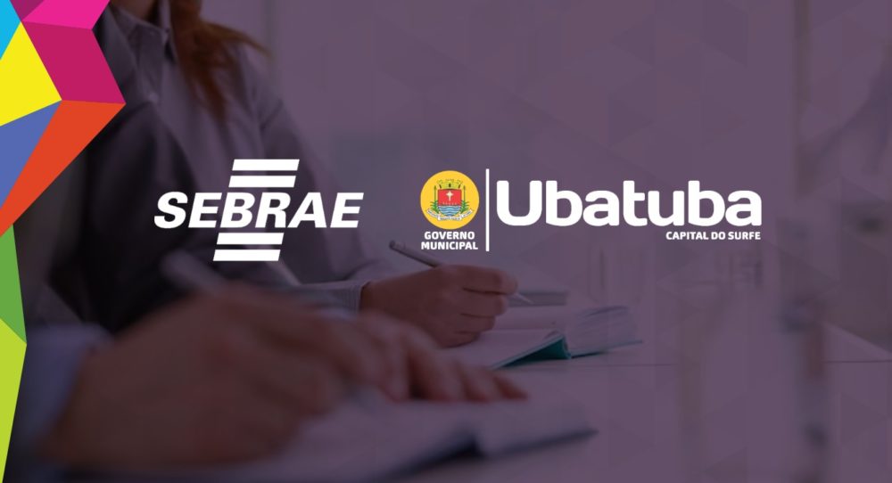 Sebrae oferece cursos gratuito para empreendedores – Prefeitura Municipal de Ubatuba